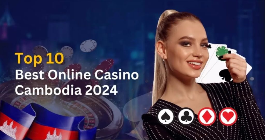 Top 10 Cambodia Online Live Casino in 2024